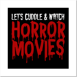 Let's cuddle & watch horror movies Posters and Art